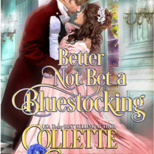Better Not Bet A Bluestocking by Collette Cameron book cover