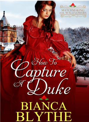 How To Capture A Duke by Bianca Blythe