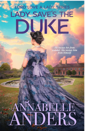 The Lady Saves The Duke by Annabelle Anders