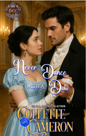Never Dance With A Duke by Collette Cameron