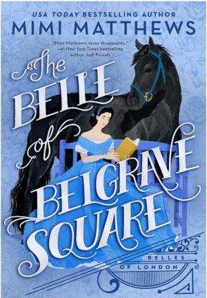 The Belle of Belgrave Square by Mimi Matthews