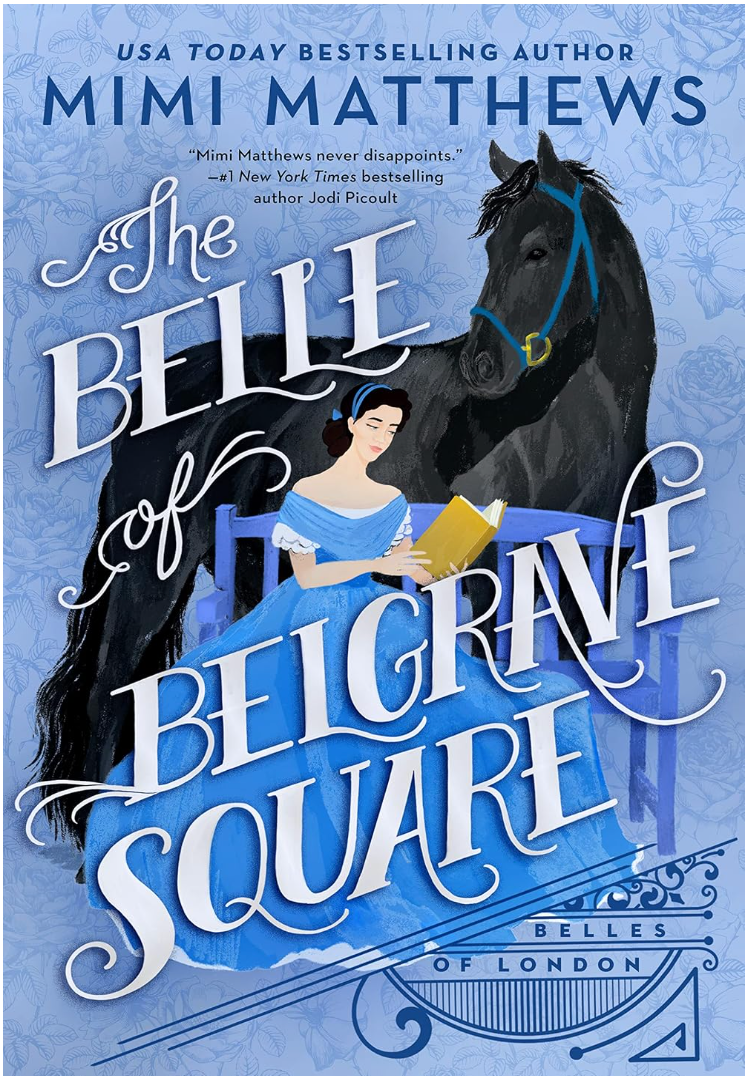 The Belle of Belgrave Square by Mimi Matthews