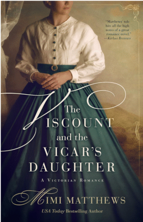 The Viscount and The Vicar’s Daughter: A Victorian Romance by Mimi Matthews