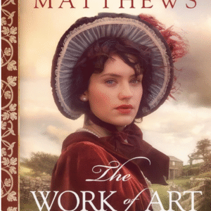 The Work of Art by Mimi Matthews
