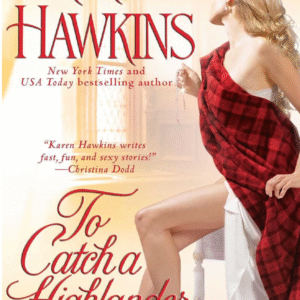 To Catch A Highlander by Karen Hawkins