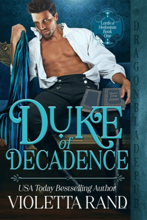 Duke of Decadence By Violetta Rand