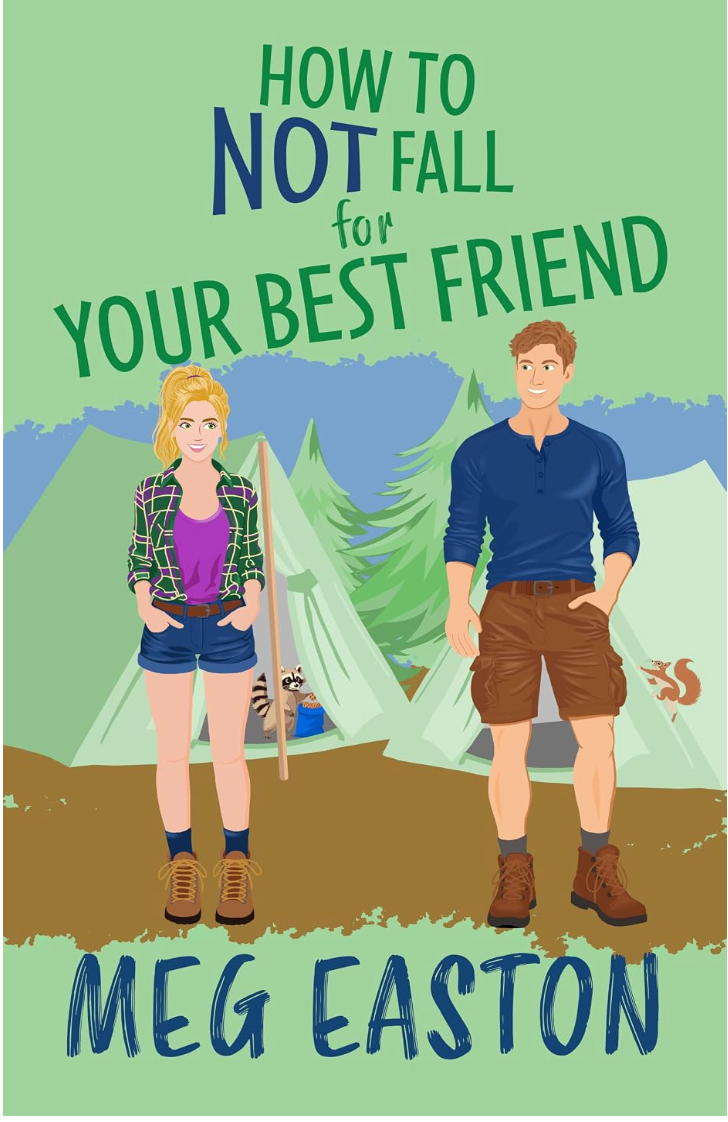 How Not To Fall For Your Best Friend by Meg Easton
