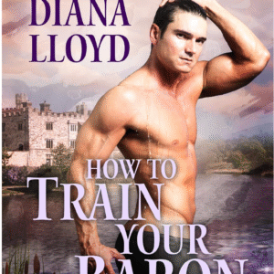 How To Train Your Baron by Diana Lloyd