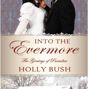 Into The Evermore by Holly Bush