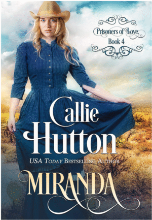 Prisoners of Love: Miranda By Callie Hutton