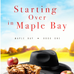 Starting Over Maple Bay by Brittney Joy