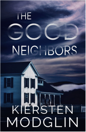 The Good Neighbors by Kiersten Modglin