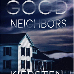 The Good Neighbor by Kiersten Modglin