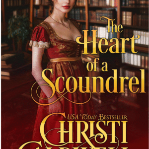 The Heart of a Scoundrel by Christi Caldwell