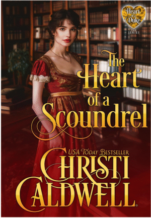 The Heart of A Scoundrel by Christi Caldwell
