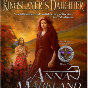 The Highlander and The Kingslayer by Anna Markland