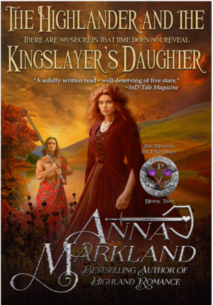 The Highlander and the Kingslayer’s Daughter by Anna Markland