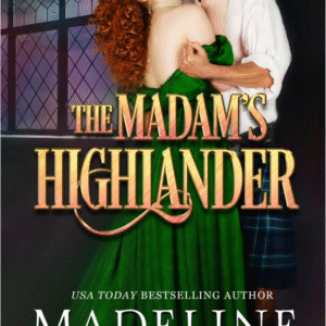 The Madam's Highlander by Madeline Martin