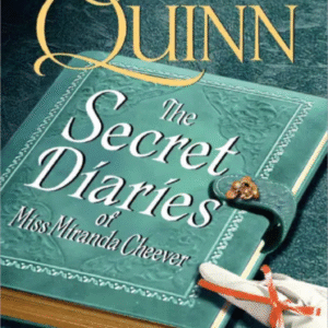 The Secret Diaries of Miss Miranda Cheever by Julia Quinn