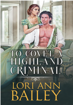 To Covet A Highland Criminal By Lori Ann Bailey