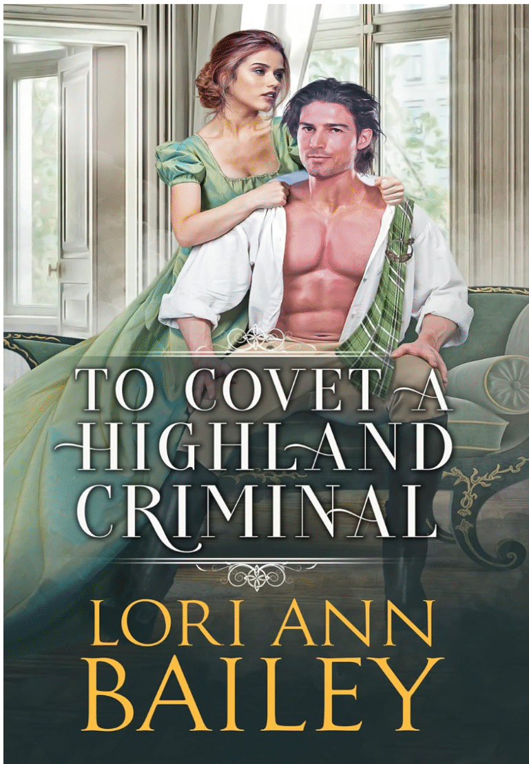 To Covet A Highland Criminal by Lori Ann Bailey