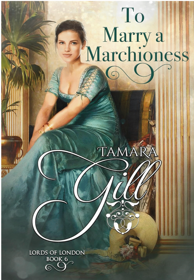 To Marry A Marchioness by Tamara Gill