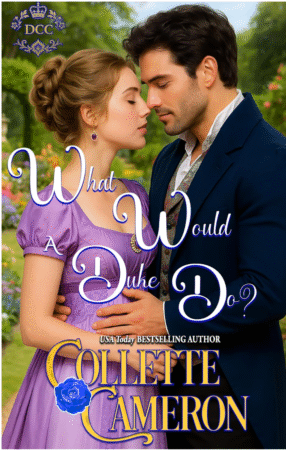 What Would A Duke Do by Collette Cameron