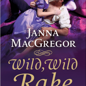 Wild, Wild Rake by Janna MacGregor
