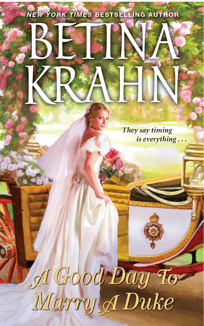 A Good Day To Marry A Duke by Betina Krahn