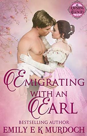 Emigrating With An Earl by Emily E. K. Murdoch book title