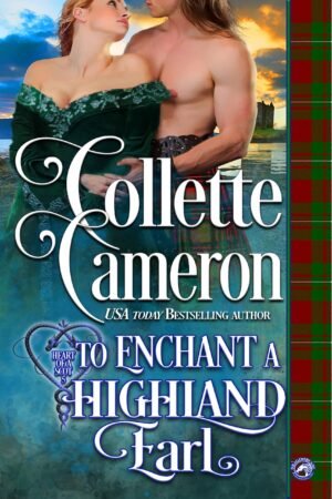 To Enchant a Highland Earl by Collette Cameron