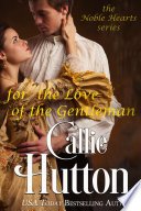 For the Love of the Gentleman by Callie Hutton
