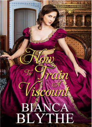 How To Train A Viscount by Bianca Blythe