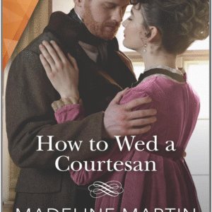 How To Wed A Courtesan by Madeline Martin