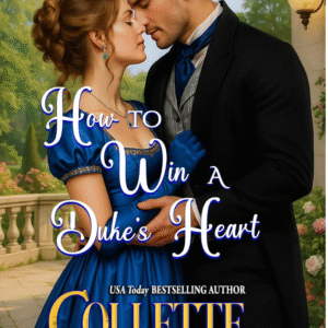 How To Win A Duke's Heart by Collette Cameron
