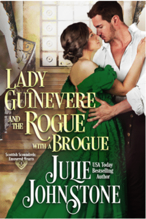 Lady Guinevere And The rogue With A Brogue by Julie Johnstone
