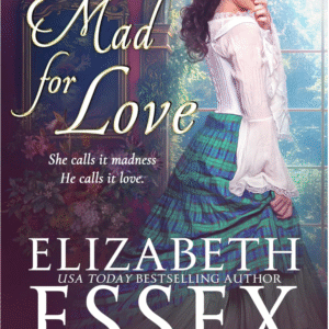 Mad For Love by Elizabeth Essex book cover
