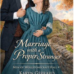 Marriage With A Proper Stranger by Karyn Gerrard book cover