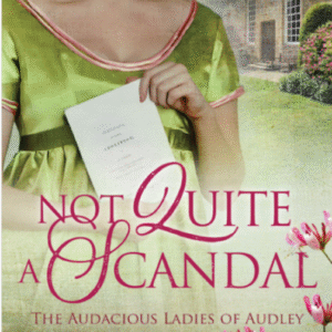 Not Quite A Scandal by Bliss Bennet