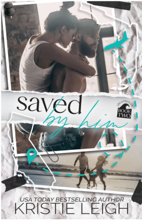 Saved by Him by Kristie Leigh
