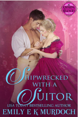 Shipwrecked With A Suitor by Emily E. K. Murdoch
