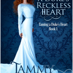 Taming a Duke's Restless Heart by Tammy Andresen