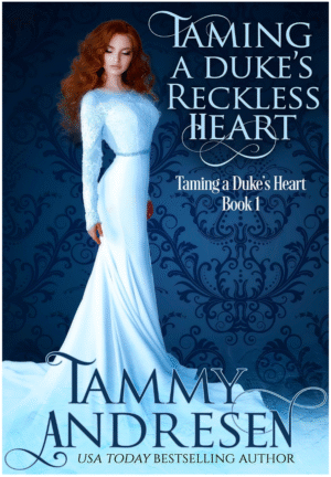 Taming A Duke’s Reckless Heart by Tammy Andresen