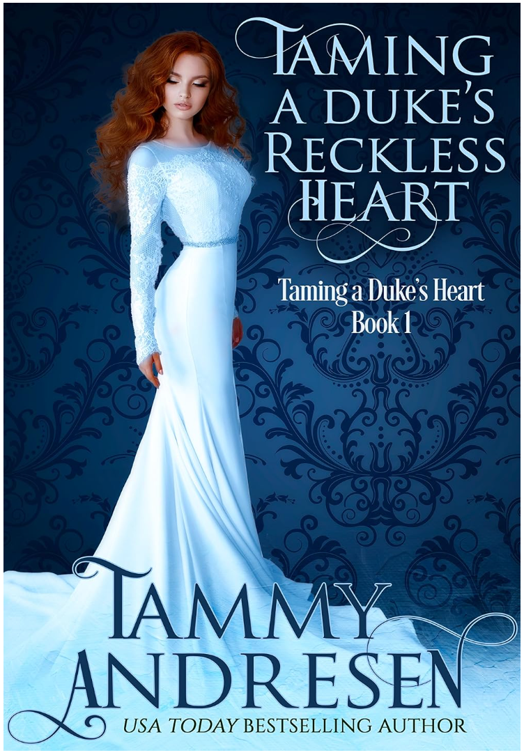 Taming a Duke's Restless Heart by Tammy Andresen