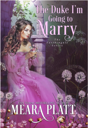 The Duke I’m Going To Marry by Meara Platt