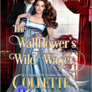 The Wallflower's Wild Wager by Collette Cameron