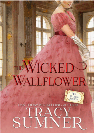 The Wicked Wallflower by Tracy Sumner