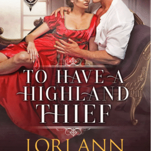 To Have A Highland Thief by Lori Ann Bailey book cover