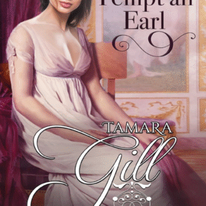 To Tempt An Earl by Tamara Gill