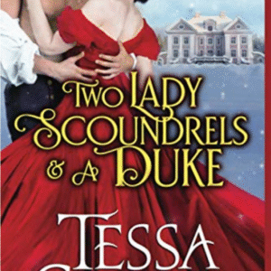 Two Lady Scoundrels and a Duke by Tessa Candle
